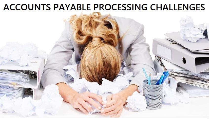 Accounts Payable Processing Challenges